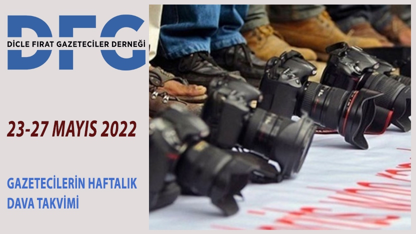 23-27 MAYIS GAZETECİLERİN HAFTALIK DAVA TAKVİMİ