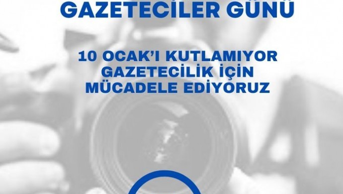 ‘10 Ocak’ı kutlamıyor, gazetecilik için mücadele ediyoruz’