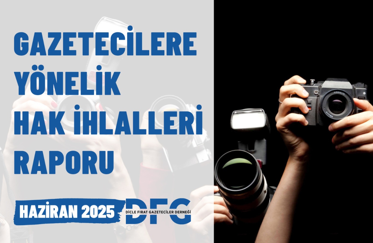 DFG Haziran Ayı Gazetecilere Yönelik Hak İhlali raporumuz açıklandı 