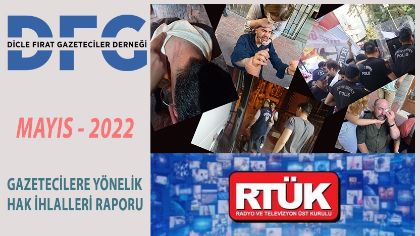 DFG 2022 YILI MAYIS AYI GAZETECİLERE YÖNELİK HAK İHLALLERİ RAPORU