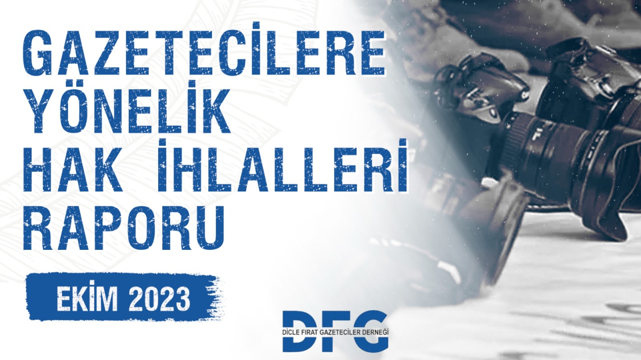 DFG 2023 YILI EKİM AYI GAZETECİLERE YÖNELİK HAK İHLALLERİ RAPORU