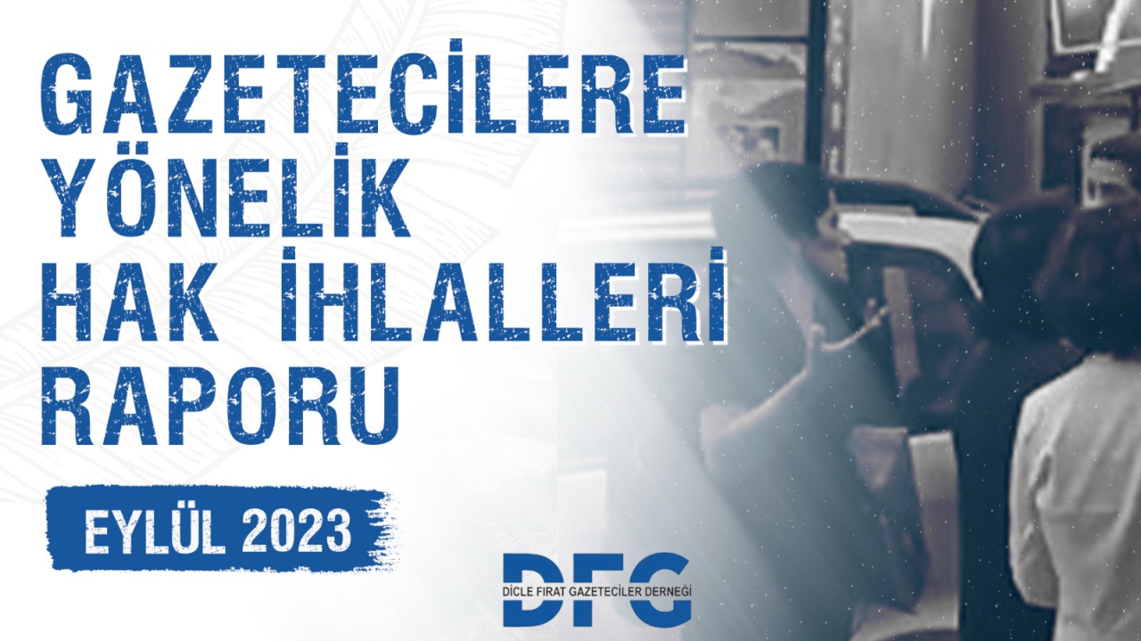 DFG 2023 YILI EYLÜL AYI GAZETECİLERE YÖNELİK HAK İHLALLERİ RAPORU