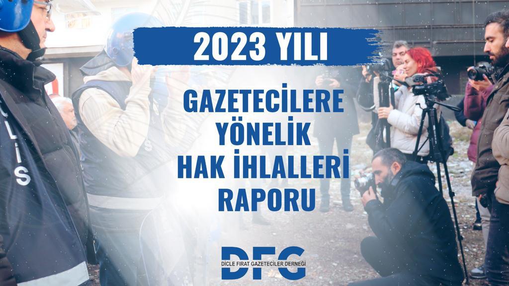 DFG 2023 YILI GAZETECİLERE YÖNELİK HAK İHLALLERİ RAPORU