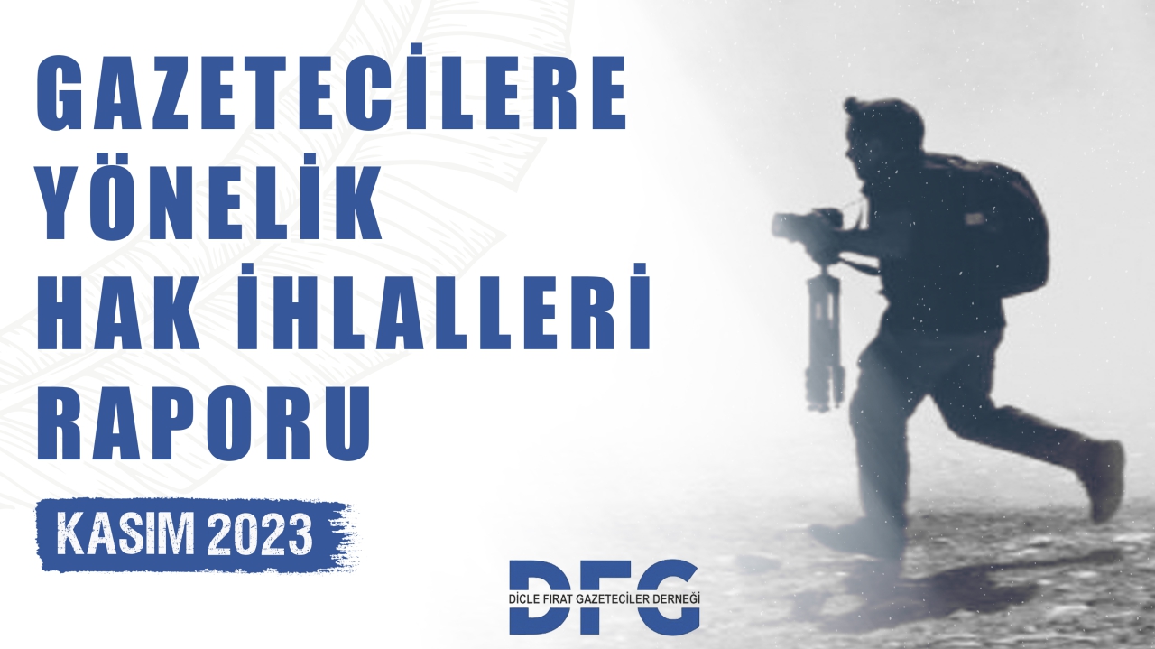 DFG 2023 YILI KASIM AYI GAZETECİLERE YÖNELİK HAK İHLALLERİ RAPORU