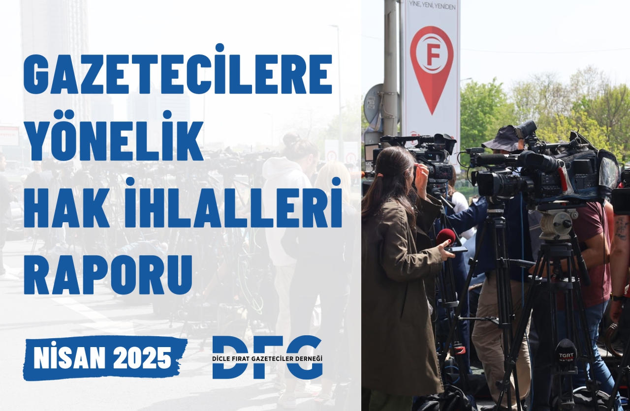 DFG Nisan Ayı Hak İhlali Raporu açıklandı