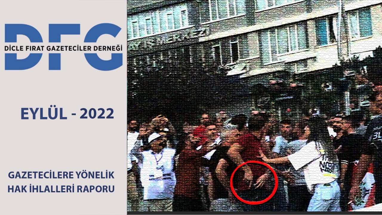 DFG 2022 YILI EYLÜL AYI GAZETECİLERE YÖNELİK HAK İHLALLERİ RAPORU