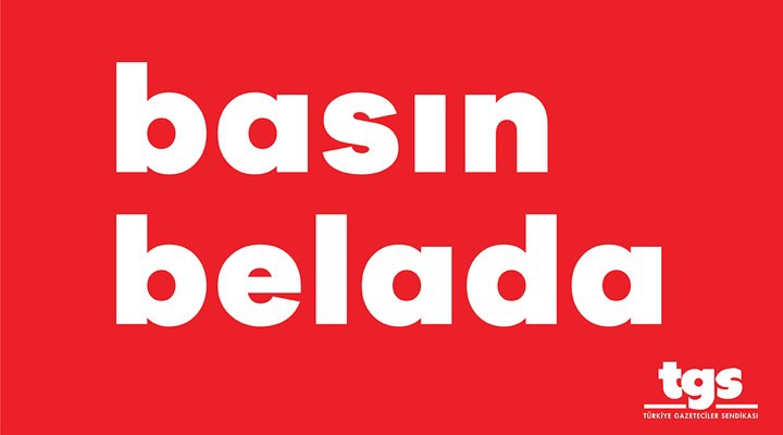 TGS'den 'Basın belada' kampanyası
