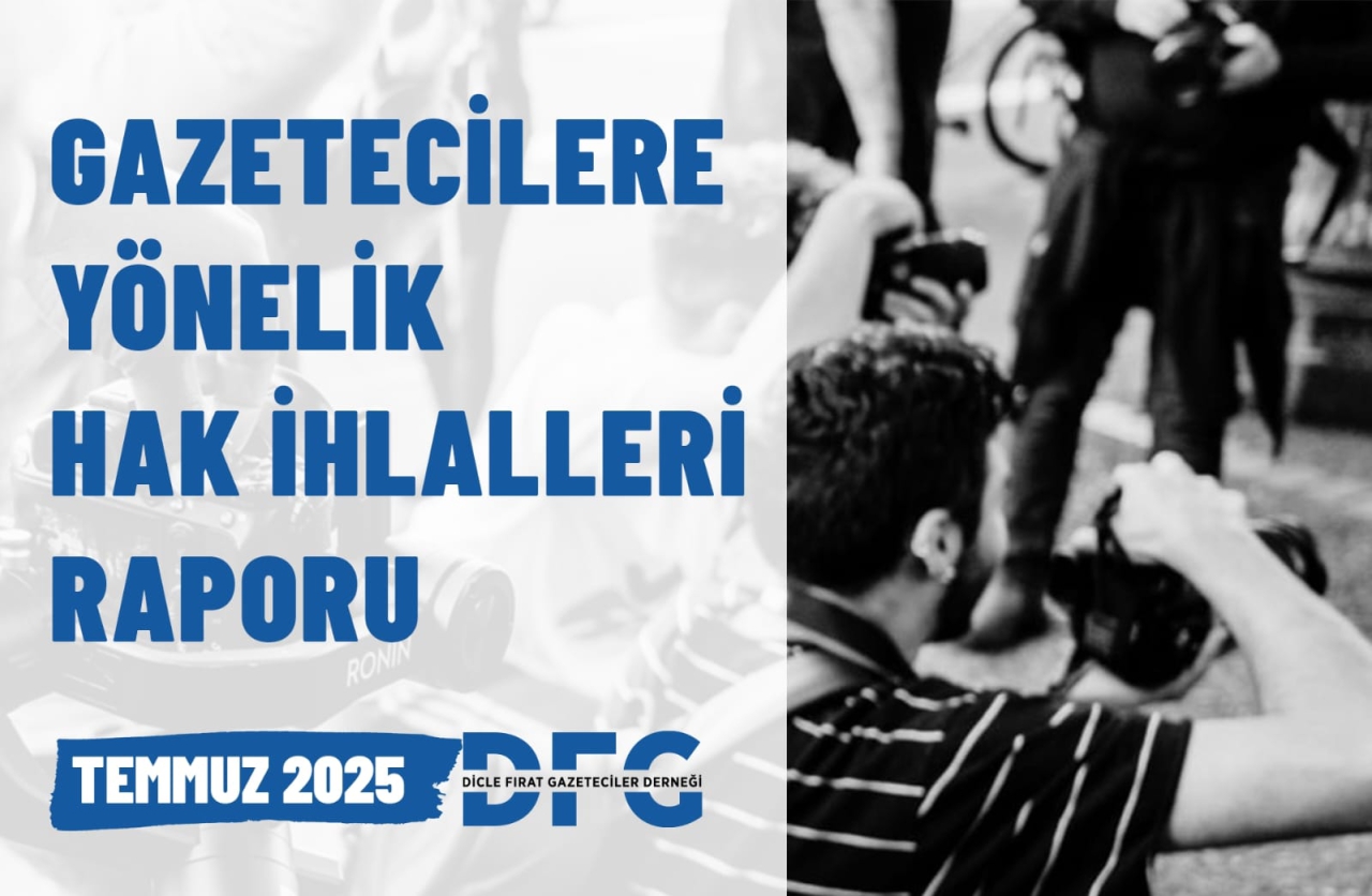 2025 YILI TEMMUZ AYI GAZETECİLERE YÖNELİK HAK İHLALLERİ RAPORU