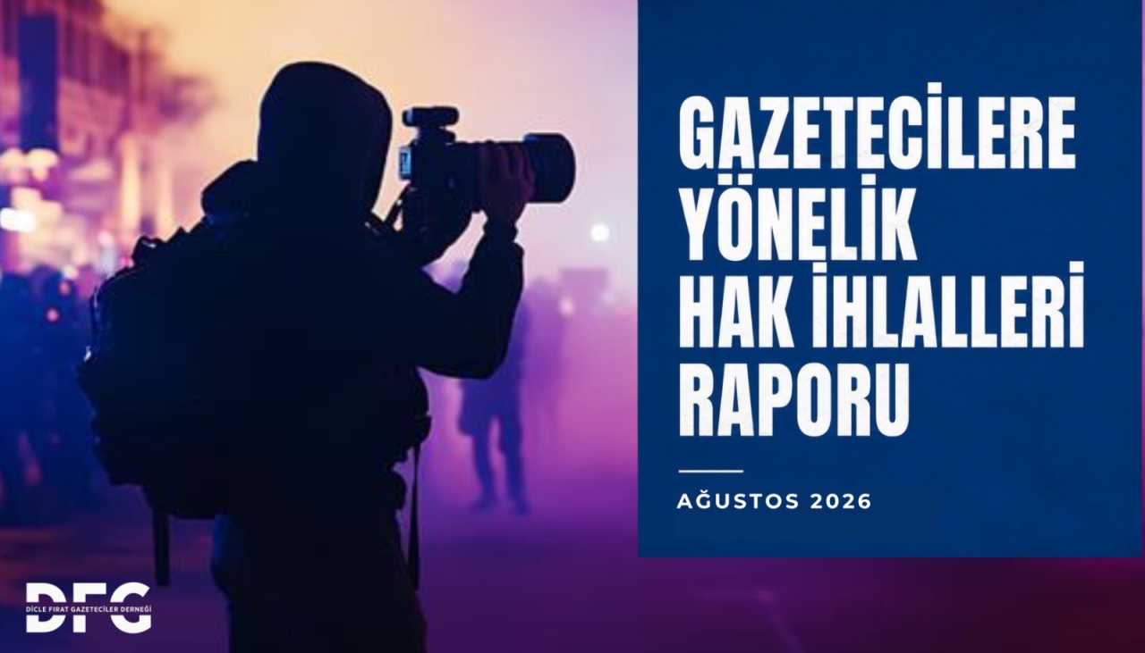 2026 AĞUSTOS AYI GAZETECİLERE YÖNELİK HAK İHLALLERİ RAPORU